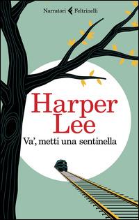 Va', metti una sentinella - Harper Lee - copertina