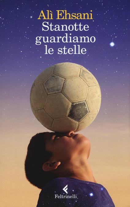 Stanotte guardiamo le stelle - Alì Ehsani,Francesco Casolo - copertina