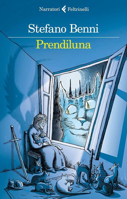 Prendiluna - Stefano Benni - Libro - Feltrinelli - I narratori