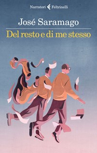 Del resto e di me stesso - José Saramago - Libro - Feltrinelli - I  narratori