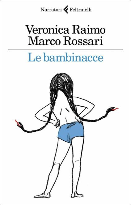 Le bambinacce - Veronica Raimo,Marco Rossari - copertina