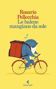 Libro Le balene mangiano da sole Rosario Pellecchia