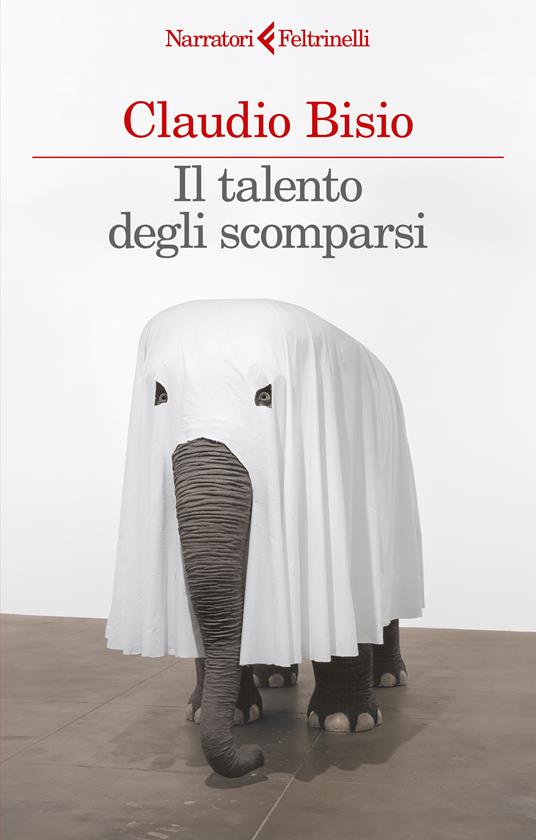 Il talento degli scomparsi - Claudio Bisio - copertina