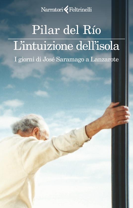 L'intuizione dell'isola. I giorni di José Saramago a Lanzarote - Pilar del Río Sánchez - copertina