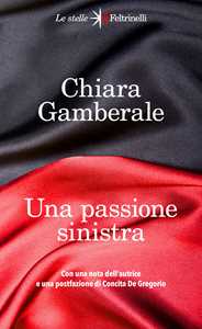 Libro Una passione sinistra Chiara Gamberale