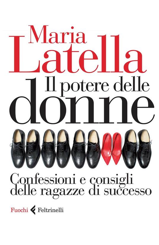 Il potere delle donne. Confessioni e consigli delle ragazze di successo - Maria Latella - copertina