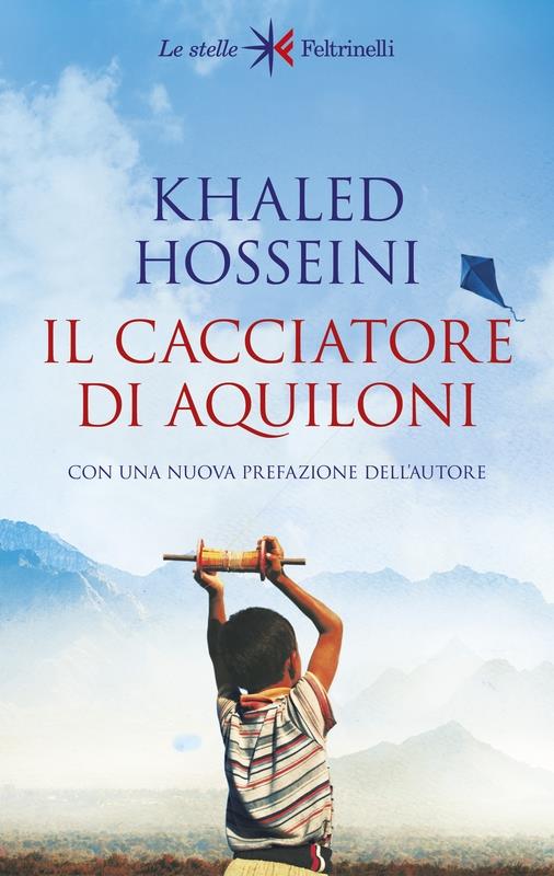 Il cacciatore di aquiloni - Khaled Hosseini - Libro - Feltrinelli - Le  stelle | laFeltrinelli