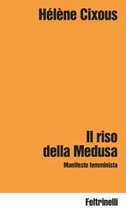 Libro Il riso della Medusa. Manifesto femminista Hélène Cixous