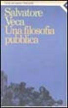 Una filosofia pubblica - Salvatore Veca - copertina