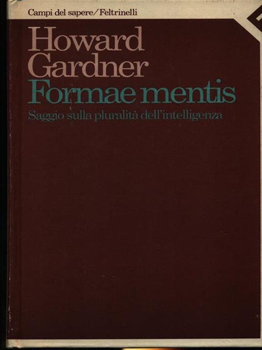 Formae mentis. Saggio sulla pluralità dell'intelligenza - Howard Gardner - 6