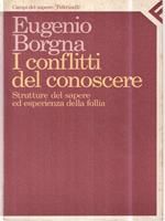 I conflitti del conoscere. Struttura del sapere ed esperienza della follia