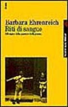 Riti di sangue. All'origine della passione della guerra - Barbara Ehrenreich - copertina