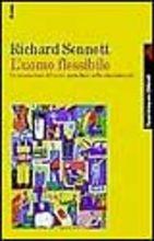 L'uomo flessibile. Le conseguenze del nuovo capitalismo sulla vita personale - Richard Sennett - copertina