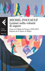 Lezioni sulla volontà di sapere. Corso al Collège de France (1970-1971). Seguito da «Il sapere di Edipo»