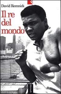 Il re del mondo - David Remnick - copertina