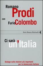 Ci sarà un'Italia. Dialogo sulle elezioni più importanti per la democrazia italiana