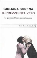 Il prezzo del velo. La guerra dell'Islam contro le donne