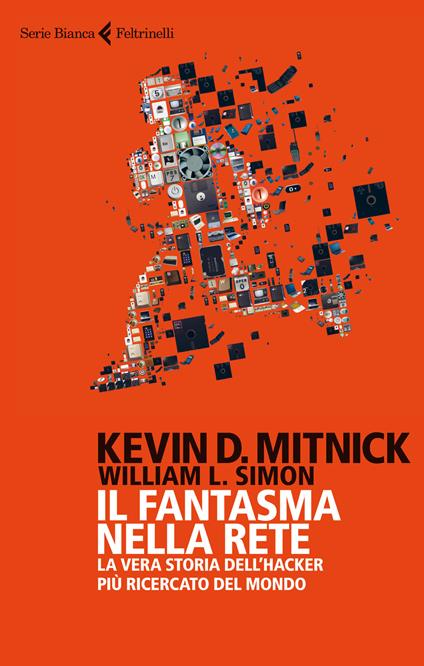 Il fantasma nella rete. La vera storia dell'hacker più ricercato del mondo - Kevin D. Mitnick,William L. Simon - copertina