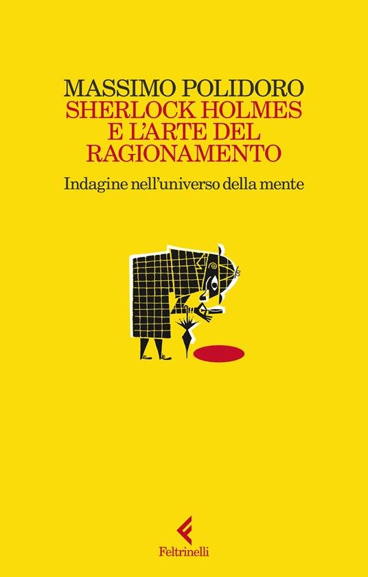 Sherlock Holmes e l'arte del ragionamento. Indagine nell'universo della mente - Massimo Polidoro - copertina