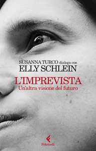 Libro L'imprevista. Un'altra visione del futuro Elly Schlein Susanna Turco