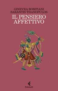 Libro Il pensiero affettivo Ginevra Bompiani Sarantis Thanopulos