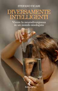 Libro Diversamente intelligenti. Vivere la neurodivergenza in un mondo omologato Stefano Vicari
