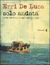 Solo andata. Righe che vanno troppo spesso a capo - Erri De Luca - copertina