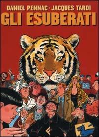 Gli esuberati - Daniel Pennac,Jacques Tardi - copertina