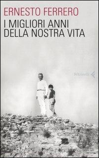 I migliori anni della nostra vita - Ernesto Ferrero - copertina