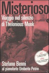 Misterioso. Viaggio nel silenzio di Thelonious Monk. Con DVD - Stefano  Benni - Umberto Petrin - - Libro - Feltrinelli - Varia | laFeltrinelli
