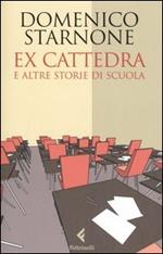 Ex cattedra e altre storie di scuola