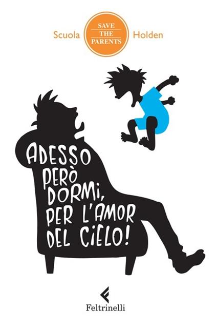 Adesso però dormi, per l'amor del cielo! 34 metodi non ordinari inventati da genitori in debito di sonno (che hanno incredibilmente funzionato, almeno una volta) - copertina