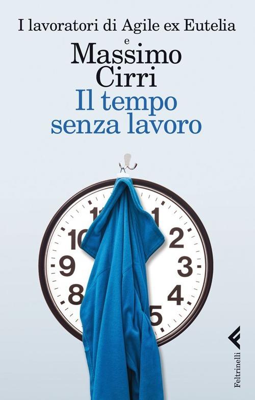 Il tempo senza lavoro - Massimo Cirri - copertina