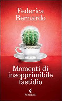 Momenti di insopprimibile fastidio - Federica Bernardo - copertina