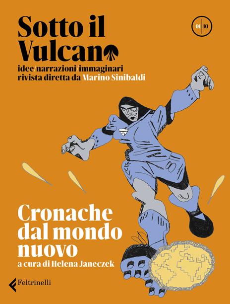 Sotto il vulcano. Rivista trimestrale. Vol. 1: Cronache dal mondo nuovo - copertina