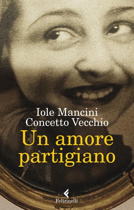 Un amore partigiano - Iole Mancini,Concetto Vecchio - copertina