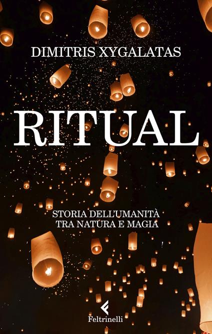Ritual. Storia dell'umanità tra natura e magia - Dimitris Xygalatas - copertina