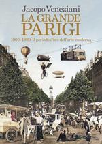 La grande Parigi. 1900-1920. Il periodo d’oro dell’arte moderna