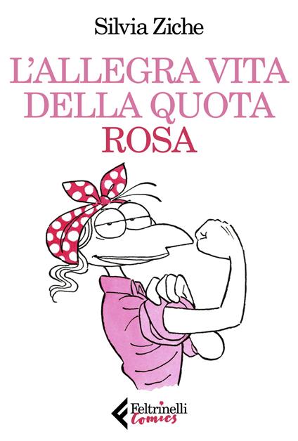 L' allegra vita della quota rosa - Silvia Ziche - copertina