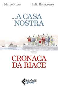 Libro ...A casa nostra. Cronaca di Riace Marco Rizzo Lelio Bonaccorso