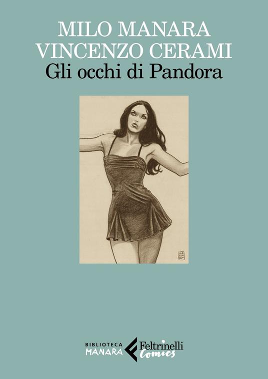 Gli occhi di Pandora - Milo Manara - Vincenzo Cerami - - Libro -  Feltrinelli - Feltrinelli Comics. Biblioteca Manara