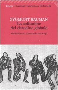 La solitudine del cittadino globale - Zygmunt Bauman - copertina