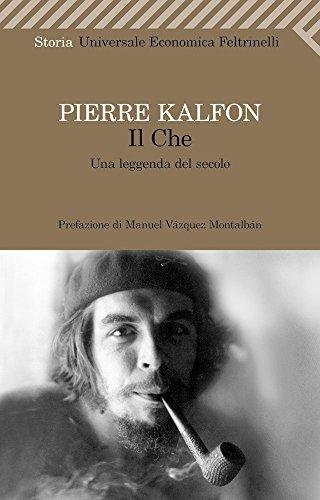 Il Che. Una leggenda del secolo - Pierre Kalfon - copertina