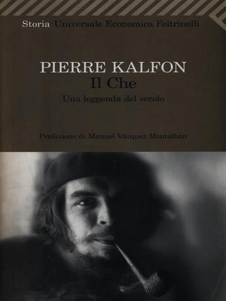 Il Che. Una leggenda del secolo - Pierre Kalfon - 3