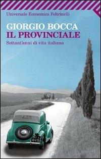 Il provinciale. Settant'anni di vita italiana - Giorgio Bocca - copertina