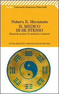 Il medico di se stesso. Manuale pratico di medicina orientale - Naboru B. Muramoto - copertina