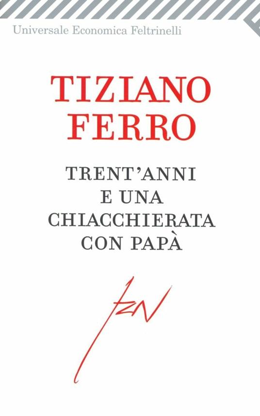 Trent'anni e una chiacchierata con papà - Tiziano Ferro - copertina