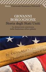 Storia degli Stati Uniti. La democrazia americana dalla fondazione all'era globale