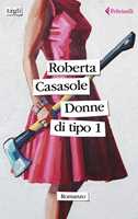 Libro Donne di tipo 1 Roberta Casasole