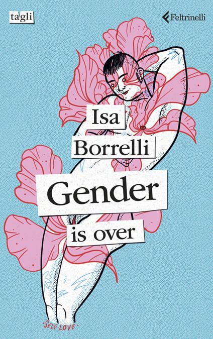 Gender is over. Ediz. italiana - Isa Borrelli - copertina